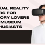 virtual-reality-tours-for-history-lovers